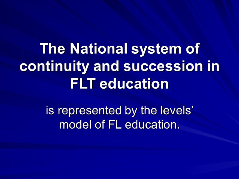 The National system of continuity and succession in FLT education is represented by the
